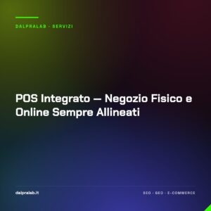 POS Integrato — Negozio Fisico e Online Sempre Allineati