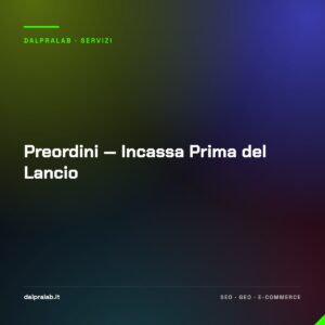 Preordini — Incassa Prima del Lancio