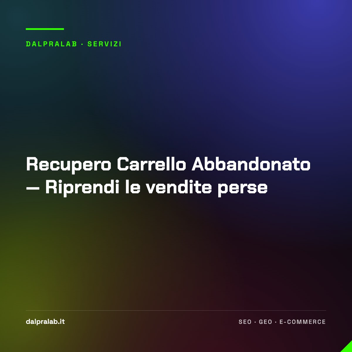 Recupero Carrello Abbandonato — Riprendi le vendite perse