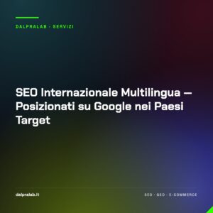 SEO Internazionale Multilingua — Posizionati su Google nei Paesi Target