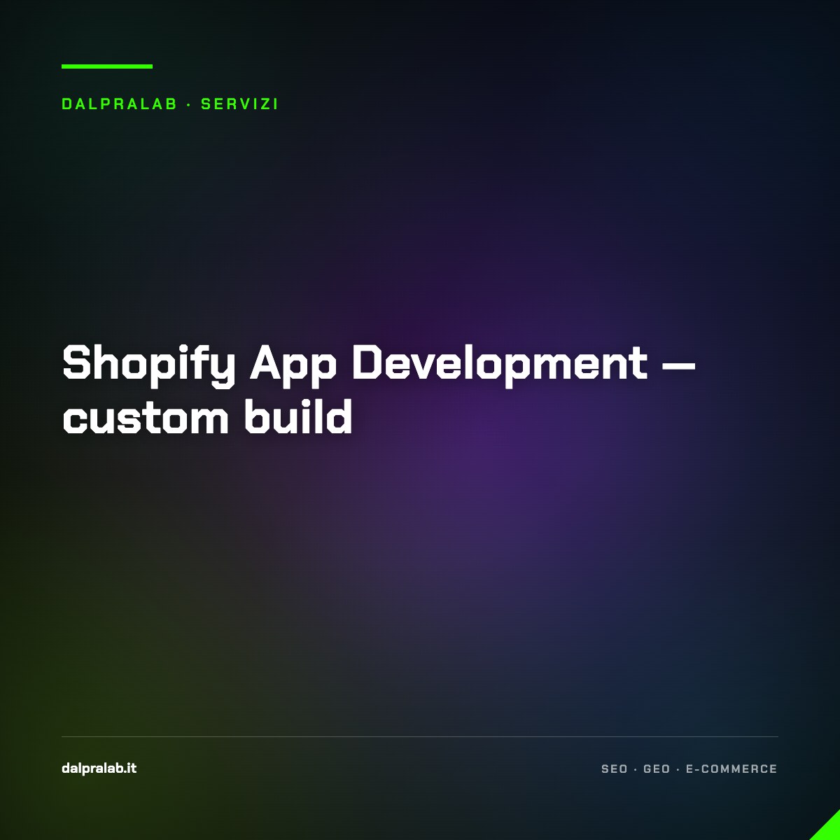 Shopify App Development — custom build — servizio di Massimiliano Dal Prà, DalPraLab