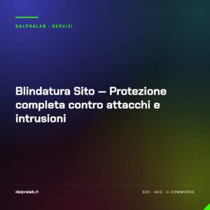 Blindatura Sito — Protezione completa contro attacchi e intrusioni