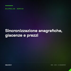 Sincronizzazione anagrafiche, giacenze e prezzi — servizio di Massimiliano Dal Prà, DalPraLab