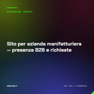 Sito per azienda manifatturiera — presenza B2B e richieste