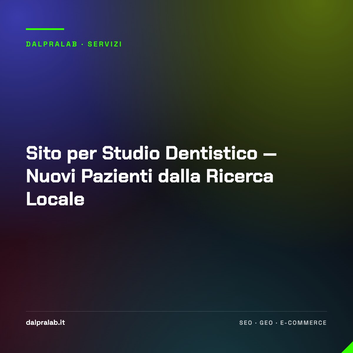 Sito per Studio Dentistico — Nuovi Pazienti dalla Ricerca Locale