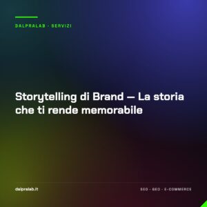 Storytelling di Brand — La storia che ti rende memorabile