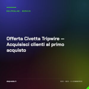 Offerta Civetta Tripwire — Acquisisci clienti al primo acquisto
