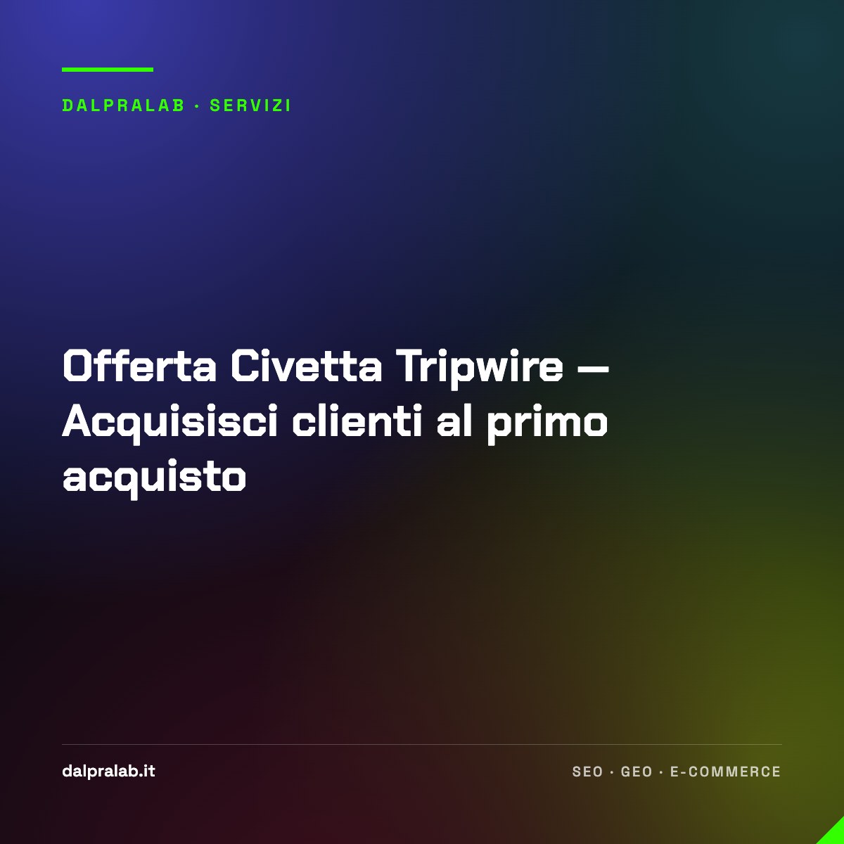 Offerta Civetta Tripwire — Acquisisci clienti al primo acquisto