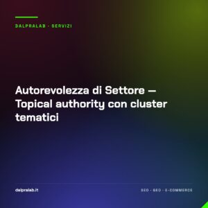 Autorevolezza di Settore — Topical authority con cluster tematici