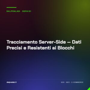 Tracciamento Server-Side — Dati Precisi e Resistenti ai Blocchi