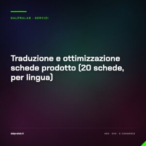 Traduzione e ottimizzazione schede prodotto (20 schede, per lingua) — servizio di Massimiliano Dal Prà, DalPraLab