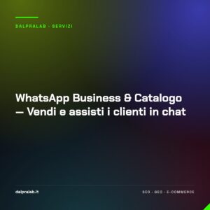 WhatsApp Business & Catalogo — Vendi e assisti i clienti in chat