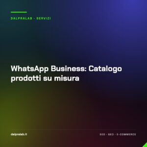 WhatsApp Business: Catalogo prodotti su misura