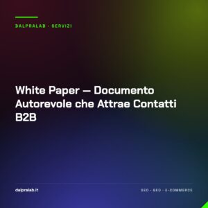 White Paper — Documento Autorevole che Attrae Contatti B2B