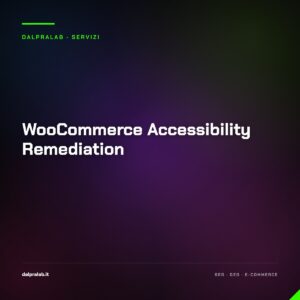 WooCommerce Accessibility Remediation — servizio di Massimiliano Dal Prà, DalPraLab