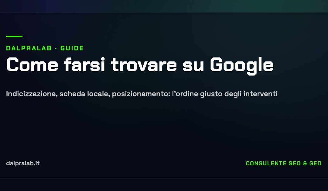 Come farsi trovare su Google: l’ordine giusto degli interventi