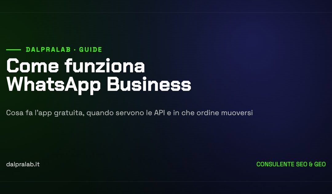 Come funziona WhatsApp Business per un’azienda (e quando servono le API)