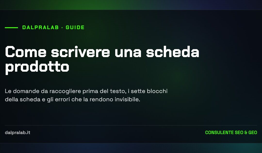 Come scrivere una scheda prodotto: cosa serve davvero, e in che ordine