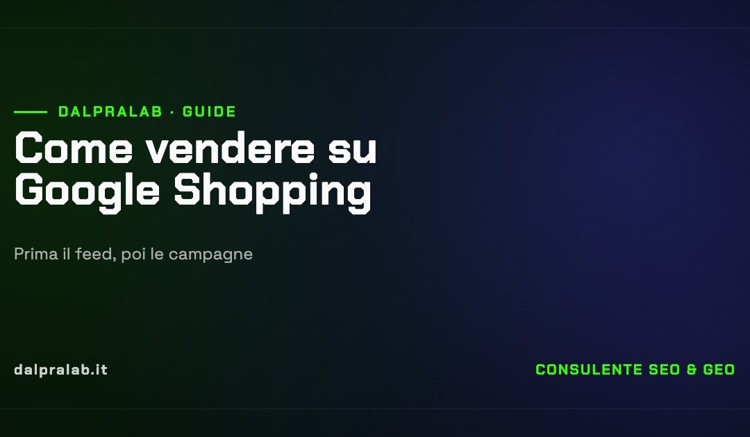 Copertina della guida: come vendere su Google Shopping, prima il feed poi le campagne