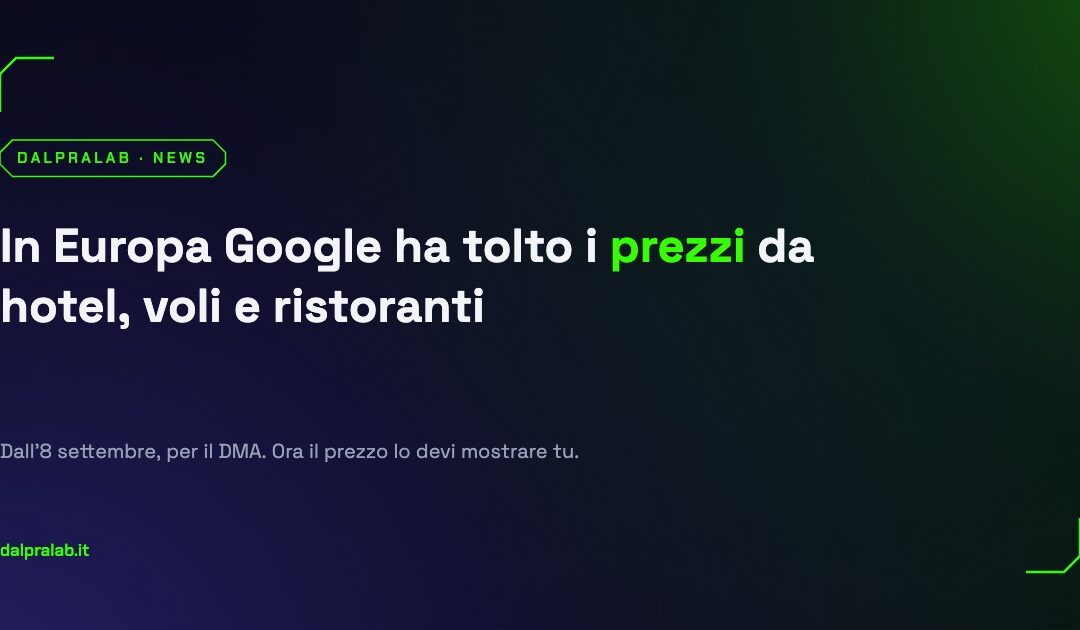 Google DMA: prezzi e date spariti da hotel, voli e ristoranti in Europa (2026)