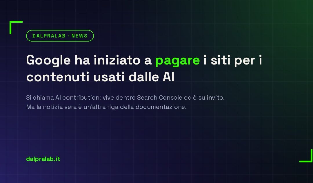 Google paga per i contenuti usati dalle AI: cosa cambia (2026)