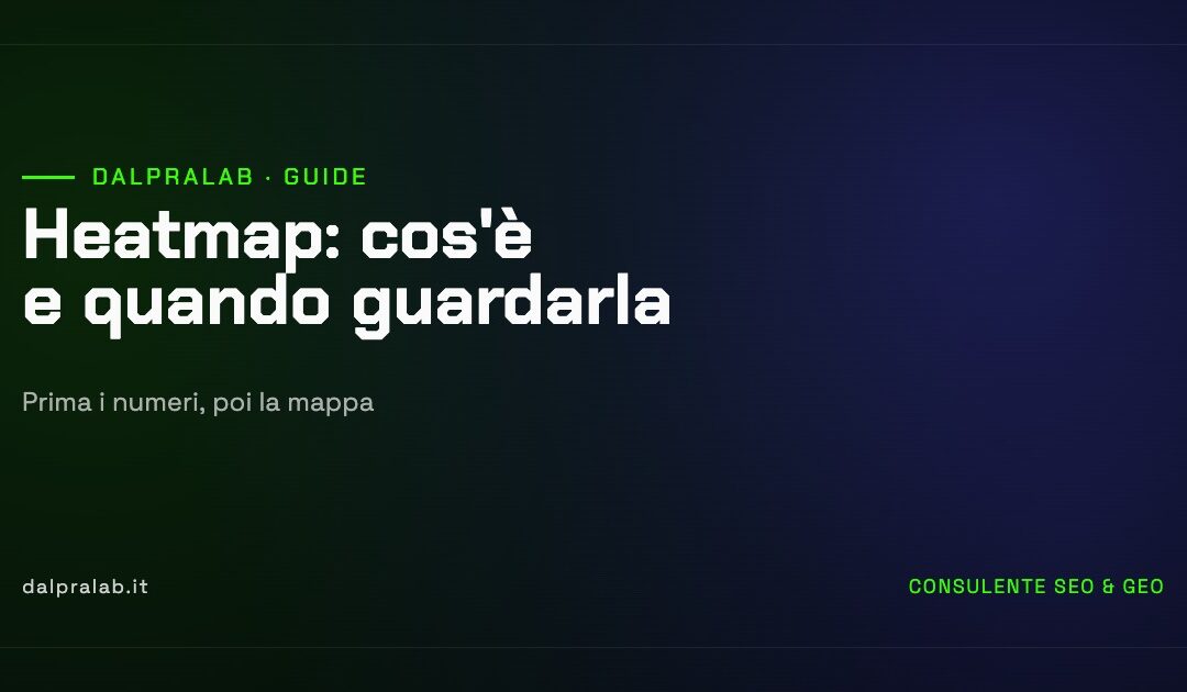 Heatmap: cos'è e quando guardarla — guida ai servizi DalPraLab