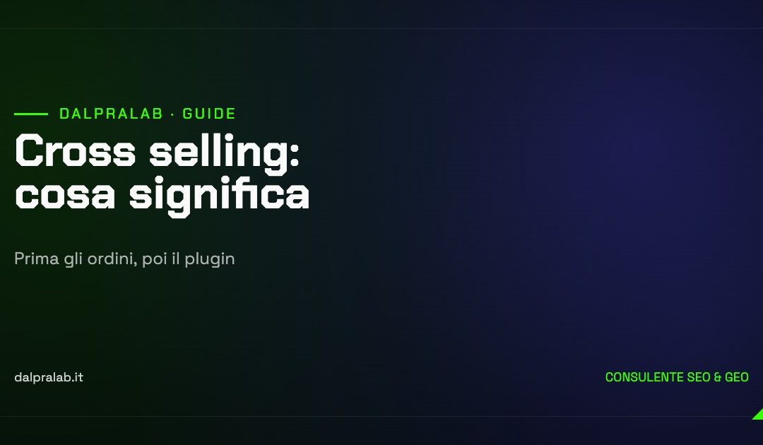 Cross selling: cosa significa — guida ai servizi DalPraLab